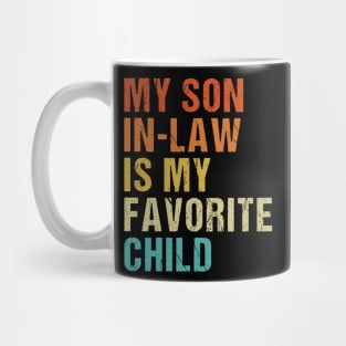 My Son In Law Is My Favorite Child Mug